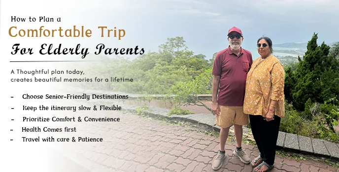 How to Plan a Comfortable Trip for Elderly Parents