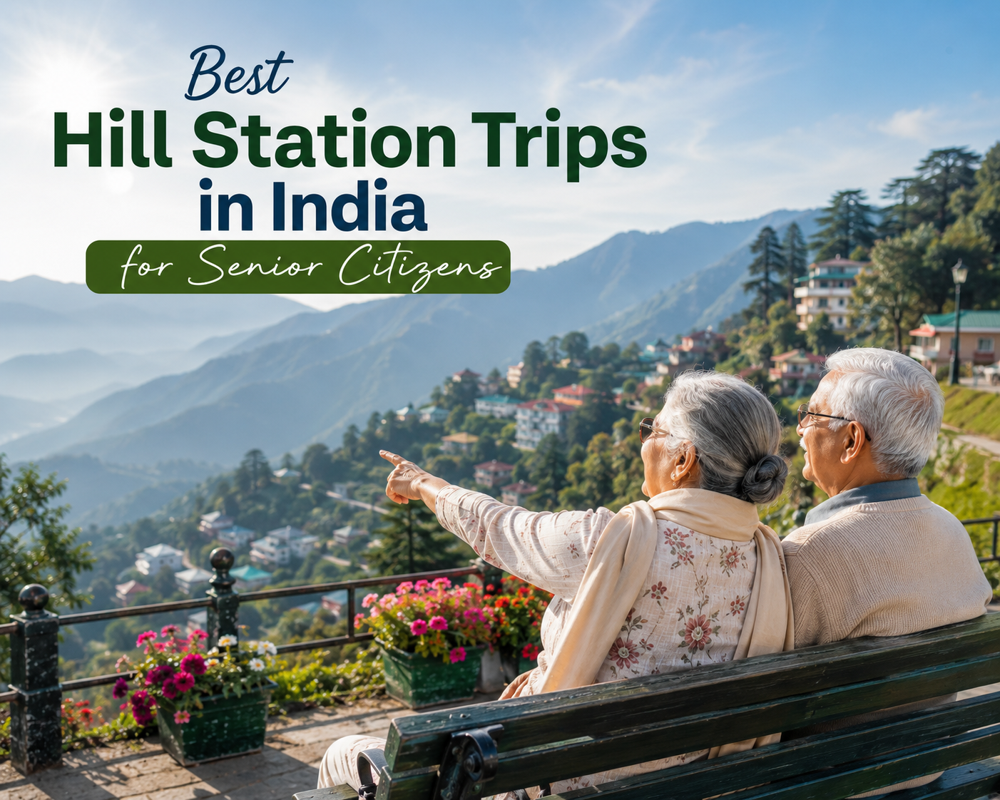 Best Hill Station Trips in India for Senior Citizens